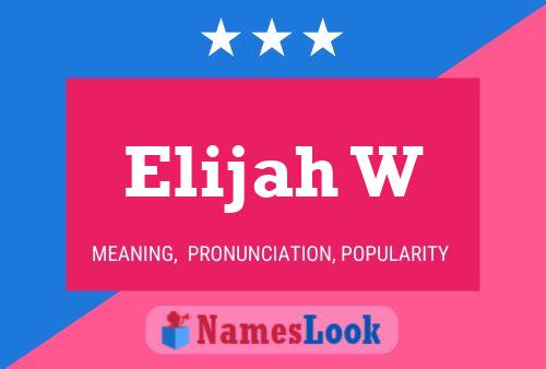 Poster del nome Elijah W