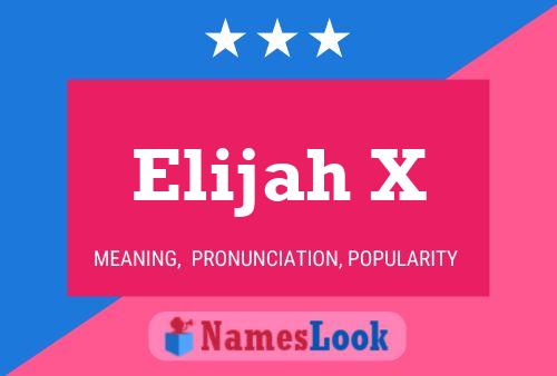 Poster del nome Elijah X