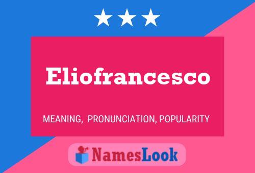 Poster del nome Eliofrancesco