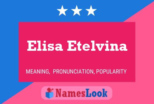 Poster del nome Elisa Etelvina