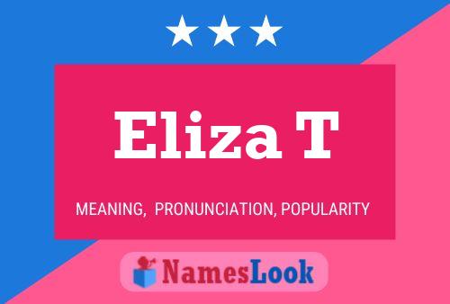 Poster del nome Eliza T