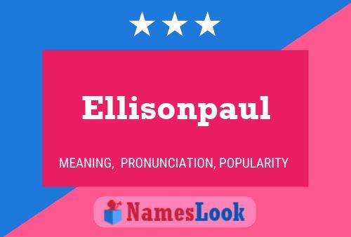 Poster del nome Ellisonpaul