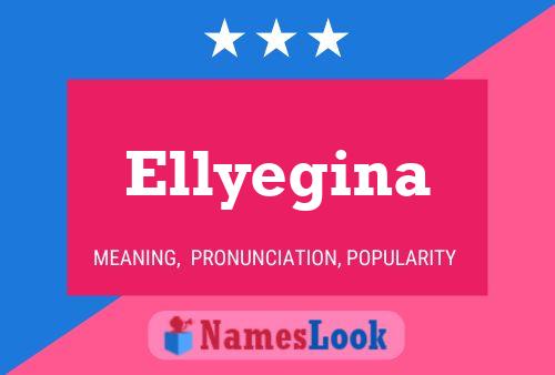 Poster del nome Ellyegina