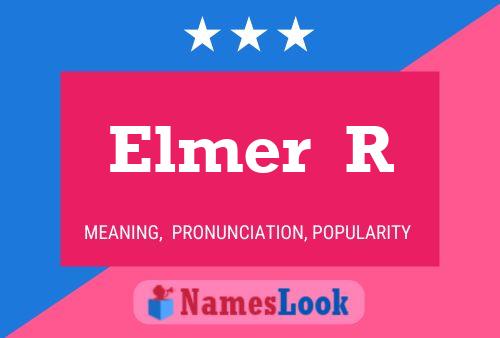 Poster del nome Elmer  R