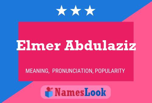 Poster del nome Elmer Abdulaziz