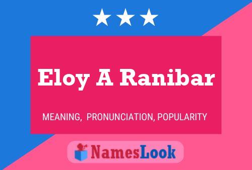 Poster del nome Eloy A Ranibar