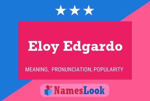 Poster del nome Eloy Edgardo