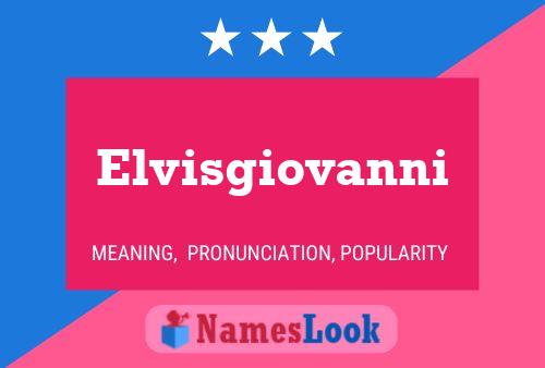 Poster del nome Elvisgiovanni