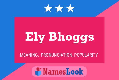 Poster del nome Ely Bhoggs