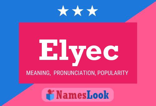 Poster del nome Elyec