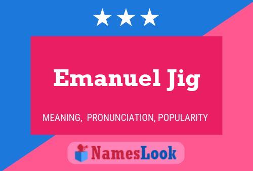 Poster del nome Emanuel Jig