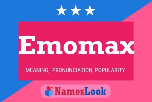 Poster del nome Emomax