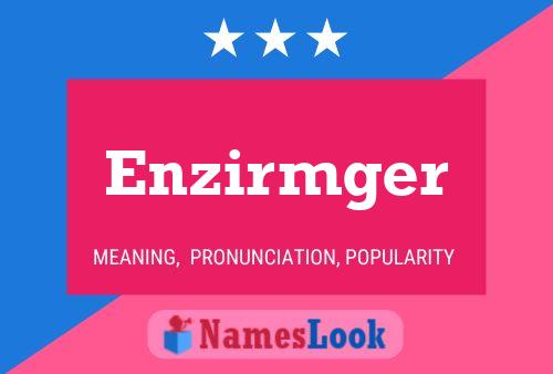 Poster del nome Enzirmger