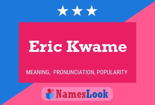 Poster del nome Eric Kwame