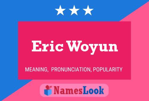 Poster del nome Eric Woyun