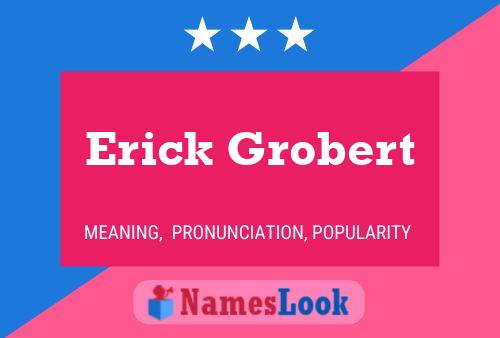 Poster del nome Erick Grobert