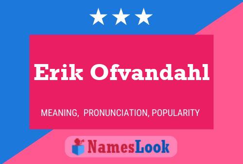 Poster del nome Erik Ofvandahl