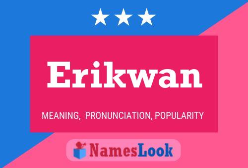 Poster del nome Erikwan