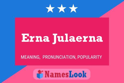 Poster del nome Erna Julaerna