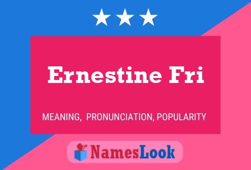 Poster del nome Ernestine Fri