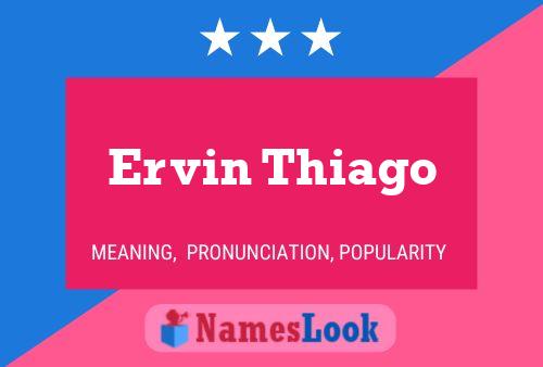 Poster del nome Ervin Thiago