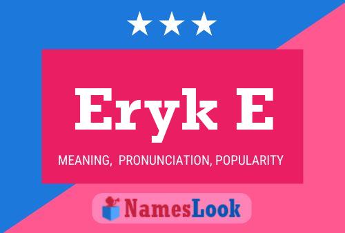 Poster del nome Eryk E