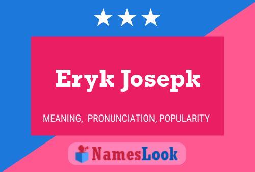 Poster del nome Eryk Josepk