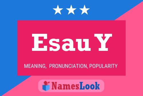 Poster del nome Esau Y