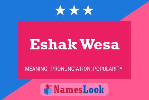 Poster del nome Eshak Wesa