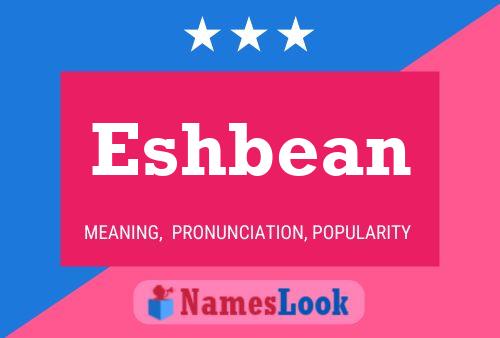 Poster del nome Eshbean