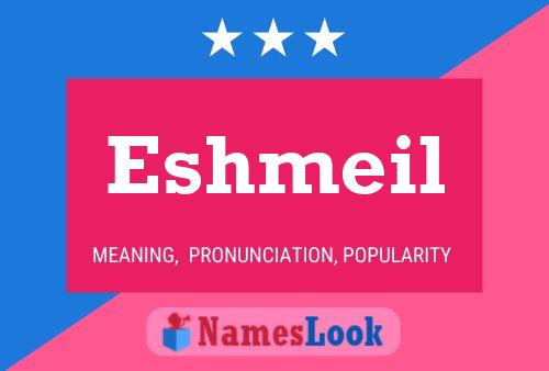 Poster del nome Eshmeil