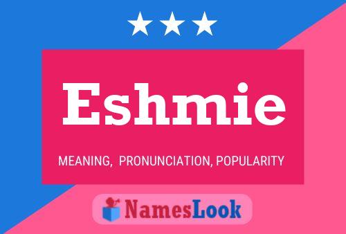 Poster del nome Eshmie