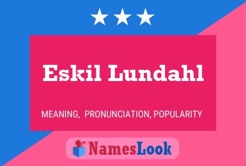 Poster del nome Eskil Lundahl