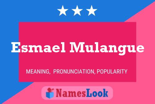 Poster del nome Esmael Mulangue