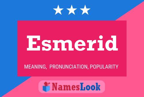 Poster del nome Esmerid