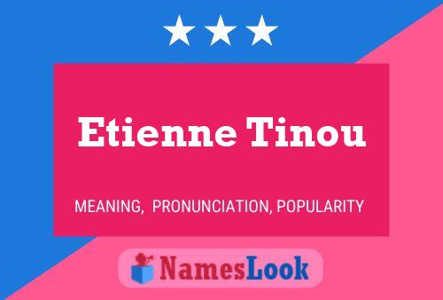 Poster del nome Etienne Tinou