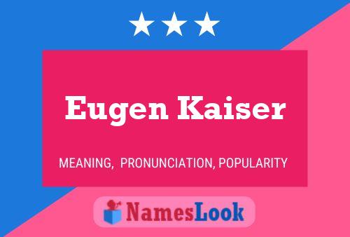 Poster del nome Eugen Kaiser