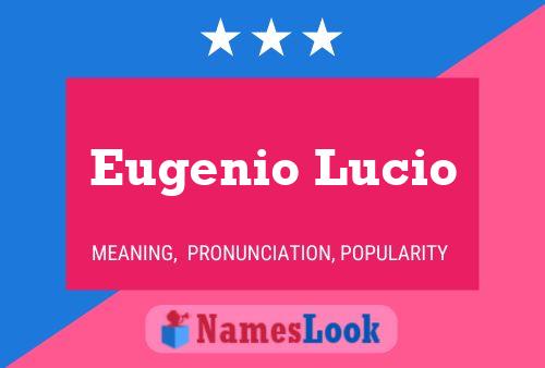 Poster del nome Eugenio Lucio