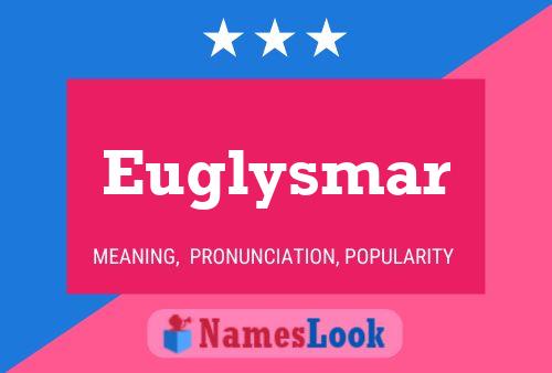 Poster del nome Euglysmar