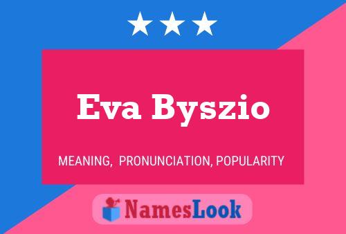 Poster del nome Eva Byszio