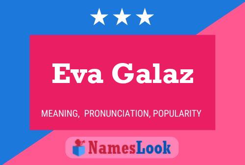 Poster del nome Eva Galaz