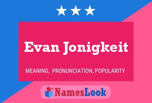 Poster del nome Evan Jonigkeit