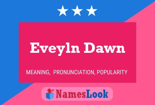 Poster del nome Eveyln Dawn