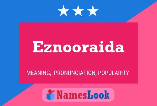 Poster del nome Eznooraida