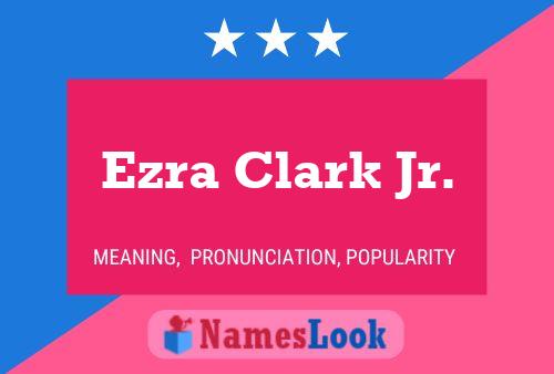 Poster del nome Ezra Clark Jr.