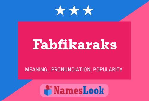 Poster del nome Fabfikaraks