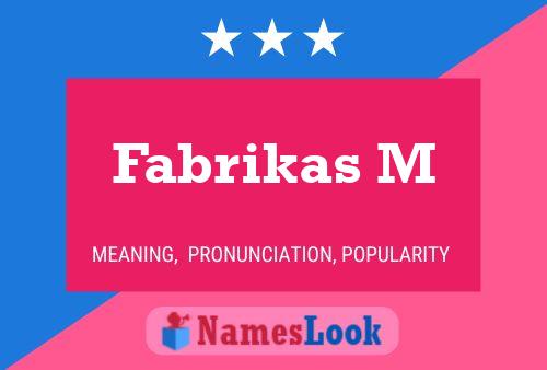 Poster del nome Fabrikas M