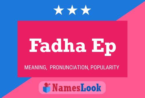 Poster del nome Fadha Ep