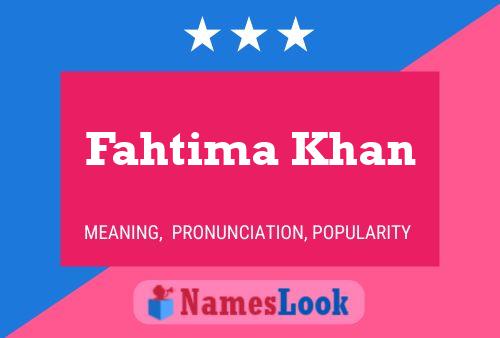 Poster del nome Fahtima Khan