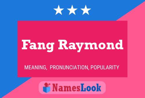 Poster del nome Fang Raymond